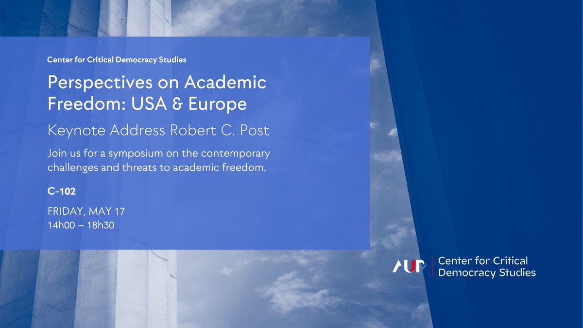 Join @AUP_CCDS May 17 for a colloquium on academic freedom. Featuring keynote speaker Robert Post @YaleLawSch, and discussions with Olivier Beaud @AssasUniversite, Eleonora Bottini @Universite_Caen, and Camille Fernandes @fc_univ. 📩 RSVP at CCDS@aup.edu