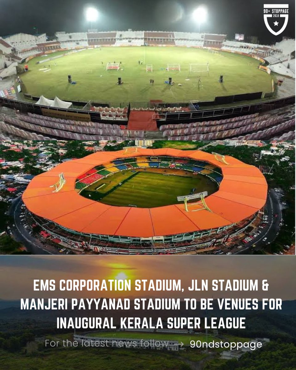 🚨 | Inaugural Kerala Super League 24/25 to be played across three stadiums - EMS Corporation Stadium (Kozhikode), JLN Stadium (Kochi) & Manjeri Payyanad Stadium (Malappuram) 👏🏻🏟️ #IndianFootball