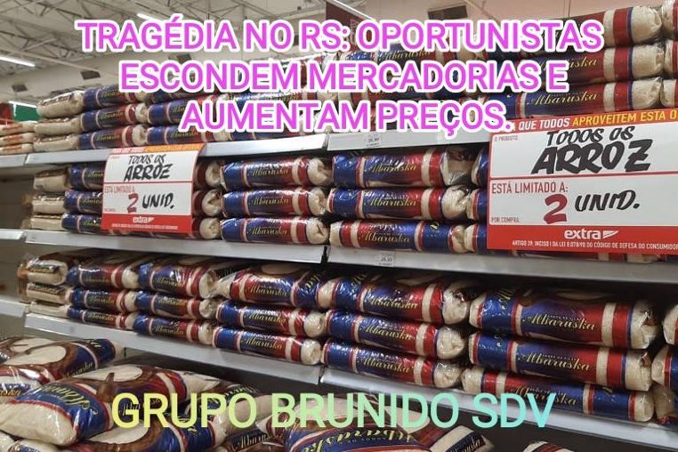 #BRUNIDOSDV🇧🇷 👉TRAGÉDIA NO RS: OPORTUNISTAS ESCONDEM MERCADORIAS E AUMENTAM PREÇOS.👈 @vanice_a @alvesmimar3 @LaFenix61 @fatimalima8 @Nuu0204 @ADMsBRLIVRE @IreteSouza @solmanzonubile @nev2026 @MarcelodeMarco2 @jurasotero @LucenaAmarildo