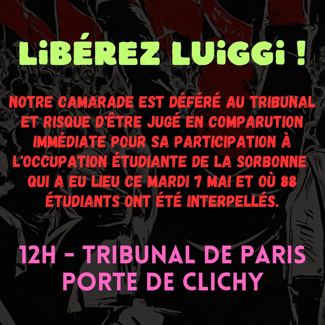 🔴Libérez Luiggi ! Il est déféré au tribunal et risque d'être jugé en comparution immédiate pour sa participation à l'occupation de la #Sorbonne à #Paris en soutien au peuple de #Palestine. ➡️12h Tribunal de Paris (Porte de Clichy) #FreePalestine #Occupy4gaza #RafahUnderAttack