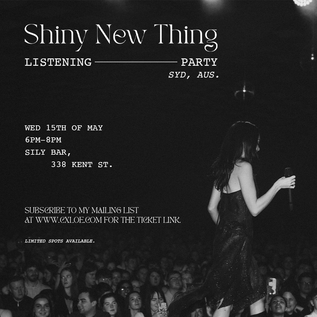 Shiny New Thing LISTENING PARTY! I’m hosting an intimate listening party in Sydney, AUS this Wed 15th May 🍾 Subscribe to my mailing list on cxloe.com for ticket link !! Limited spots available x