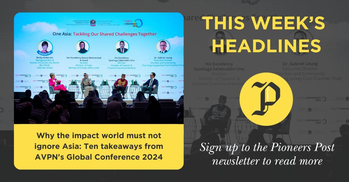 In today's Pioneers Post newsletter ✉️ 🌏 10 takeaways from @avpn_asia's 2024 conference 🇪🇺 Impact leaders call for EU to stand ground on Green Deal @EuclidNetwork @EcopreneurEU 🎦 @zareen_roohi on being a WISE100 winner @GiftWellnessLtd Sign up: buff.ly/44ADLqg