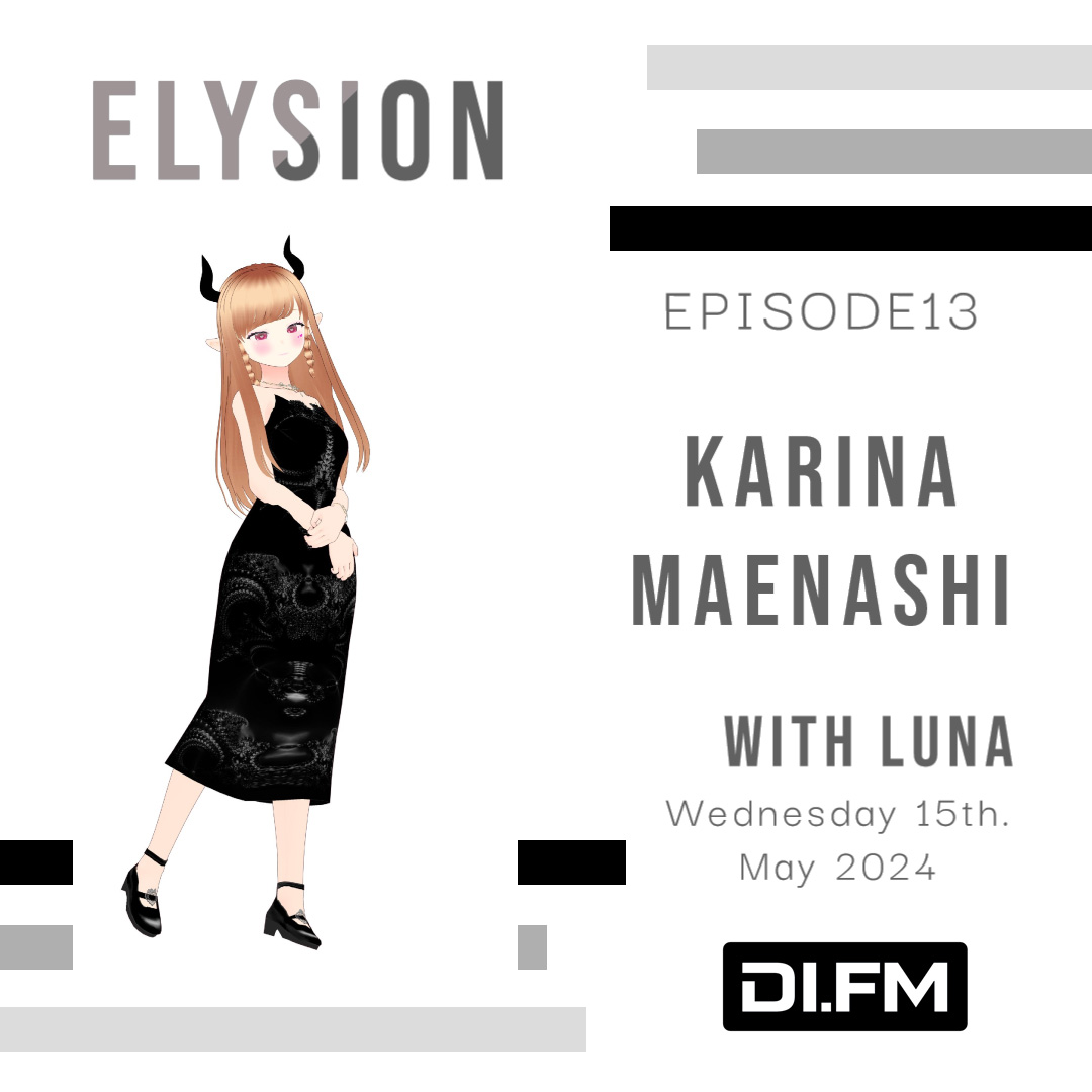 Tune in next wednesday!!
ELYSION @ DI.FM EPISODE13
Karina Maenashi & LuNa
Wednesday 15th. May 2024
3PM CEST / 8AM EDT / 2PM BST / 9PM JST
DI.FM Dj Mixes Channel
di.fm/shows/elysion
@diradio @KarinaMaenashi @Luna_Mudkitten