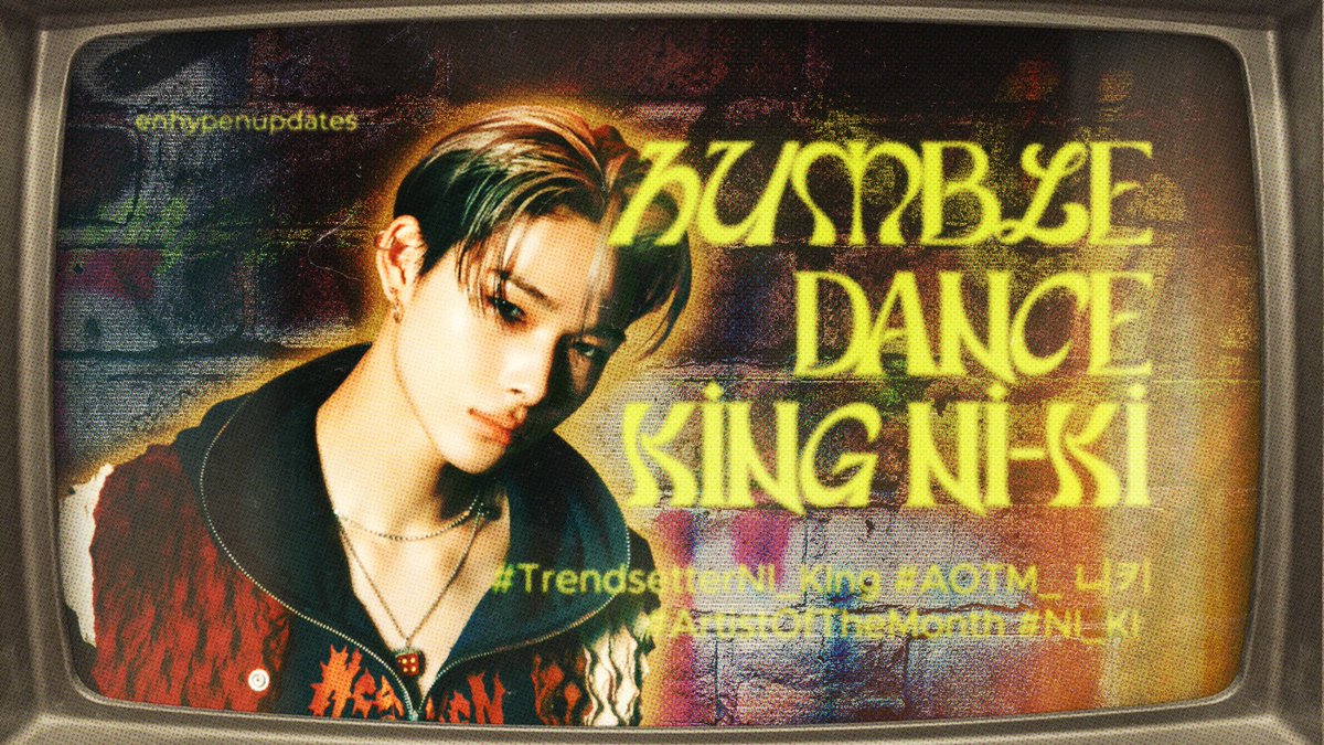 @nrkcheolso HUMBLE DANCE KING NI-KI
#TrendsetterNI_KIng #AOTM_니키 #ArtistOfTheMonth #NI_KI @ENHYPEN_members @ENHYPEN