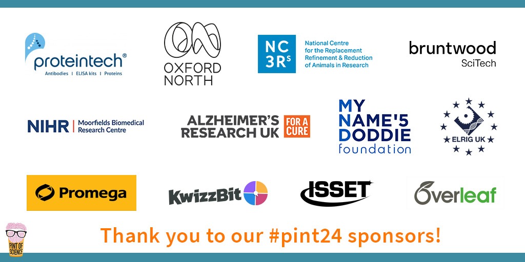 Pint of Science UK (@pintofscience) on Twitter photo 🙏On top of the 50+ universities & institutions supporting #pint24, we would also like to say thank you to our external sponsors & partners!
<a href="/Proteintech/">Proteintech Group</a> <a href="/oxfordnorth/">Oxford North</a> <a href="/NC3Rs/">The National Centre for the 3Rs</a>
<a href="/BW_SciTech/">Bruntwood SciTech</a> <a href="/MoorfieldsBRC/">NIHR Moorfields BRC</a>
<a href="/promega/">Promega Corporation</a> <a href="/AlzResearchUK/">Alzheimer's Research UK</a>
<a href="/MNDoddie5/">My Name'5 Doddie Foundation</a> @ELRIG_UK
@ISSET_space <a href="/kwizzbit/">KwizzBit</a>
<a href="/overleaf/">Overleaf</a> 🙏On top of the 50+ universities & institutions supporting #pint24, we would also like to say thank you to our external sponsors & partners!
<a href="/Proteintech/">Proteintech Group</a> <a href="/oxfordnorth/">Oxford North</a> <a href="/NC3Rs/">The National Centre for the 3Rs</a>
<a href="/BW_SciTech/">Bruntwood SciTech</a> <a href="/MoorfieldsBRC/">NIHR Moorfields BRC</a>
<a href="/promega/">Promega Corporation</a> <a href="/AlzResearchUK/">Alzheimer's Research UK</a>
<a href="/MNDoddie5/">My Name'5 Doddie Foundation</a> @ELRIG_UK
@ISSET_space <a href="/kwizzbit/">KwizzBit</a>
<a href="/overleaf/">Overleaf</a>