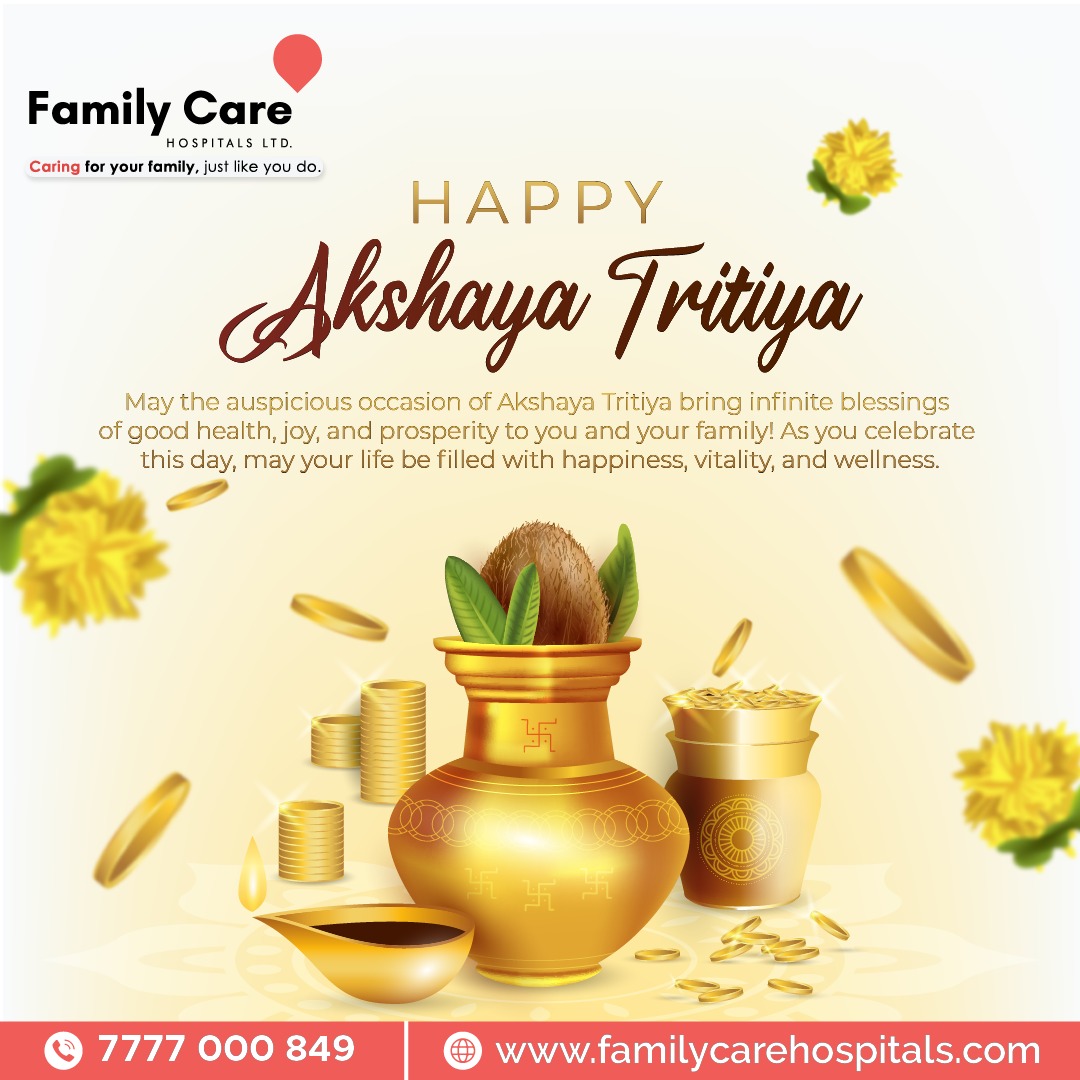 May the auspicious occasion of Akshaya Tritiya bring infinite blessings of good health, joy, and prosperity to you and your family! As you celebrate this day, may your life be filled with happiness, vitality, and wellness.

#FamilyCareHospitals #AkshayaTritiya #AkshayaTritiya2024