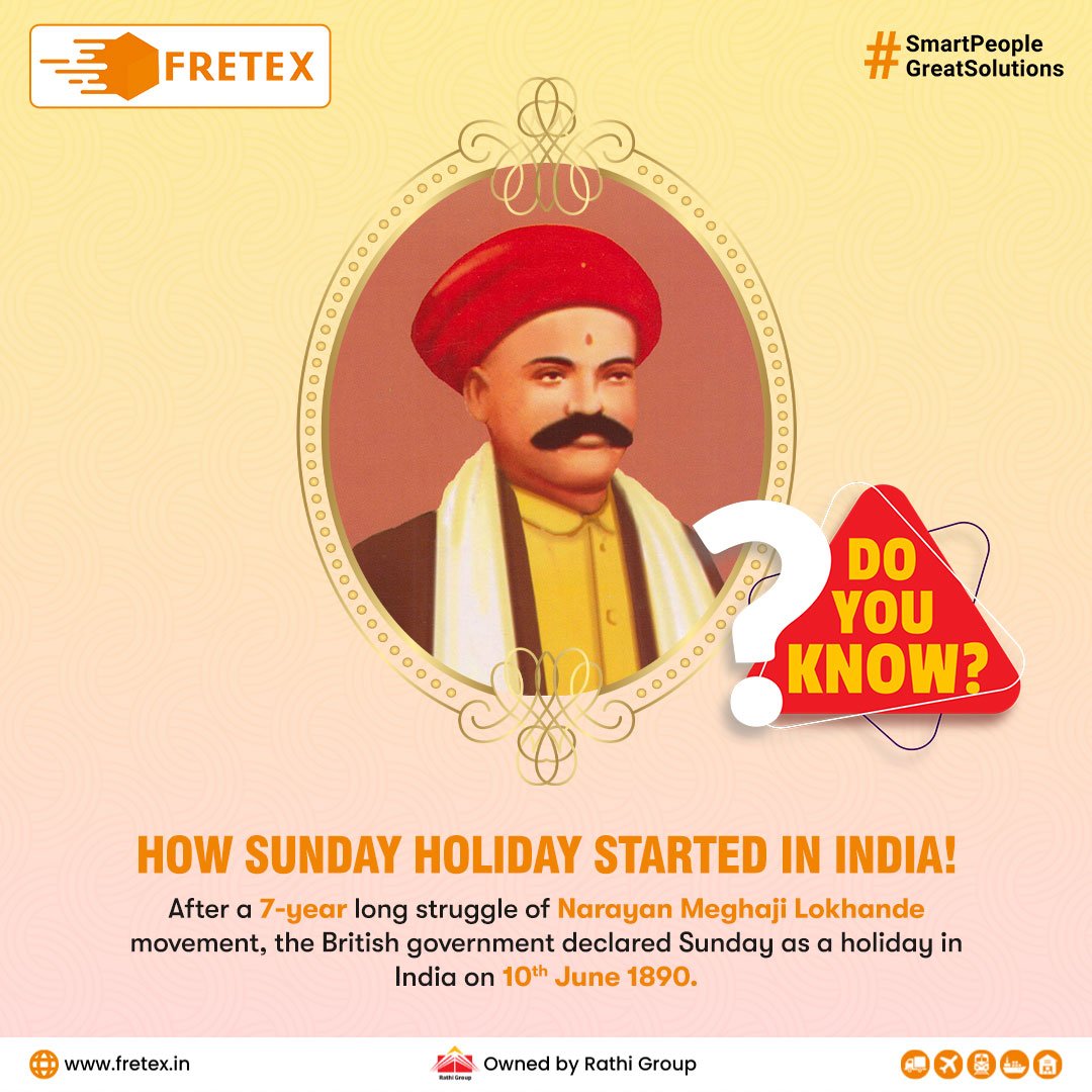 #DoYouKnow the origins of #Sundayholiday in India! After a 7-year struggle led by #NarayanMeghajiLokhande, the #Britishgovernment declared Sunday as a holiday in #India on 10th June 1890.

#holiday #LabourRights #IndianHistory #fretexlogistics #rathigroup #vocalforlocal