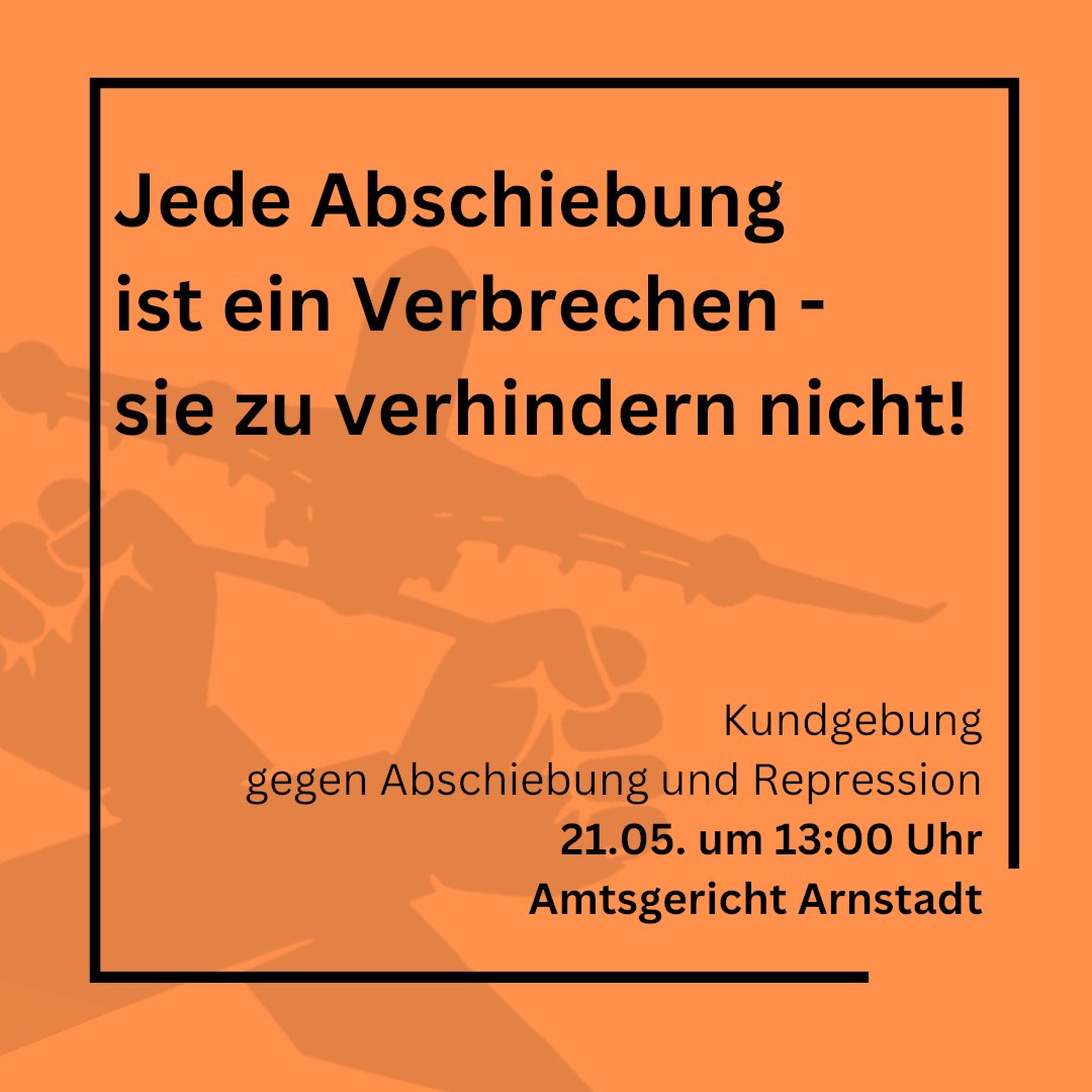 JEDE ABSCHIEBUNG IST EIN VERBRECHEN - SIE ZU VERHINDERN NICHT!

⏰ 21.05. 13 Uhr
📍Amtsgericht #Arnstadt (Längwitzer Str. 26)

Kommt zur Kundgebung: Gegen jede Abschiebung! Auf die Straße gegen Repression &amp; Kriminalisierung! Für Bewegungsfreiheit &amp; praktische Solidarität! 1/7