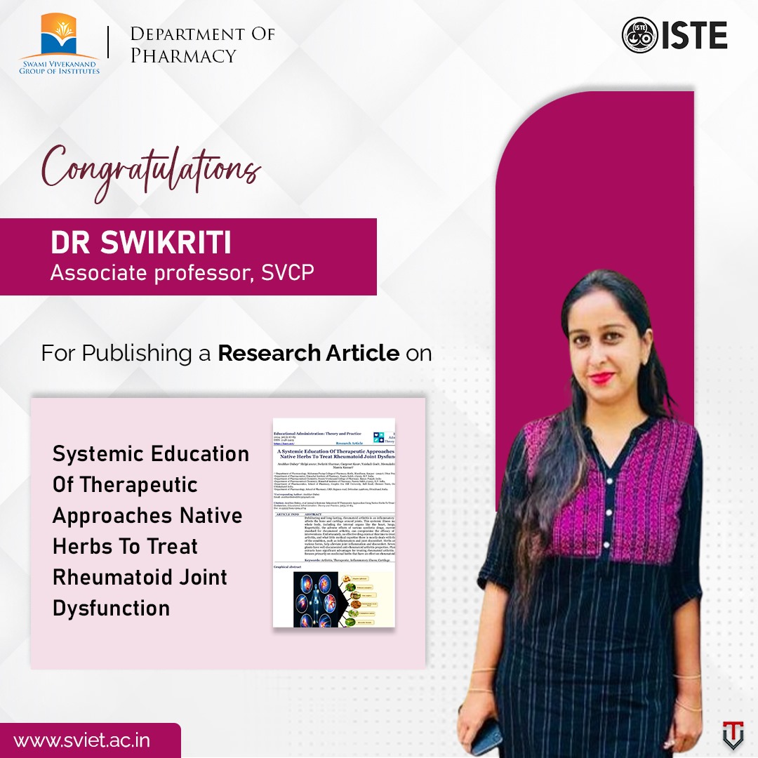 Congratulations to Dr. Swikriti, Associate Professor at SVCP, for the publication of Research Aritcle onystemic Education Of Therapeutic Approaches Native Herbs To Treat Rheumatoid Joint Dysfunction.
Join us to experience a journey of learning &  innovation.