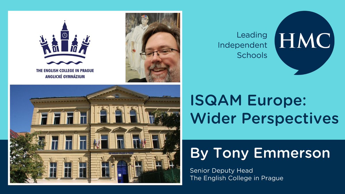 In a new @HMC_Org blog, Tony Emmerson, Senior Deputy @ECP_Prague The English College in Prague, highlights the benefits of #HMCISQAM & the fresh perspectives, wider experiences & diverse professional network the new #ISQAMEurope Wider Perspectives offers buff.ly/3WvOUqv