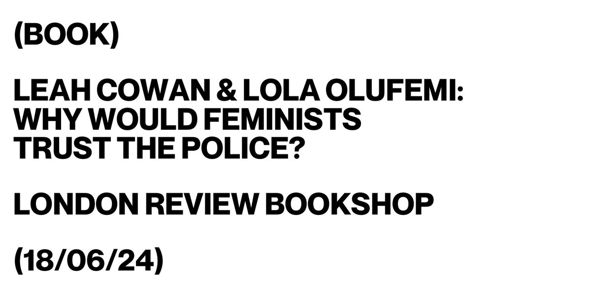 Next month, @leahacowan will join @lolaolufemi_ to discuss her new book WHY WOULD FEMINISTS TRUST THE POLICE? in this talk at @LRBbookshop. Find out more: bit.ly/4dvQZsv