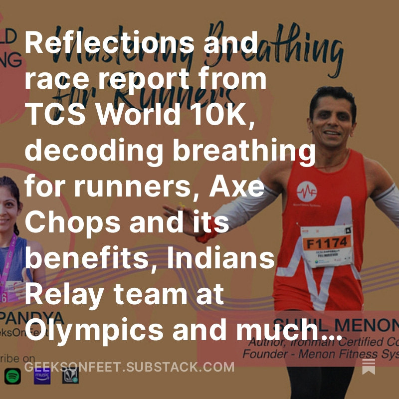 Reflections and race report from TCS World 10K, decoding breathing for runners, Axe Chops, Indians Relay Team to Olympics and more in this week's newsletter open.substack.com/pub/geeksonfee…
