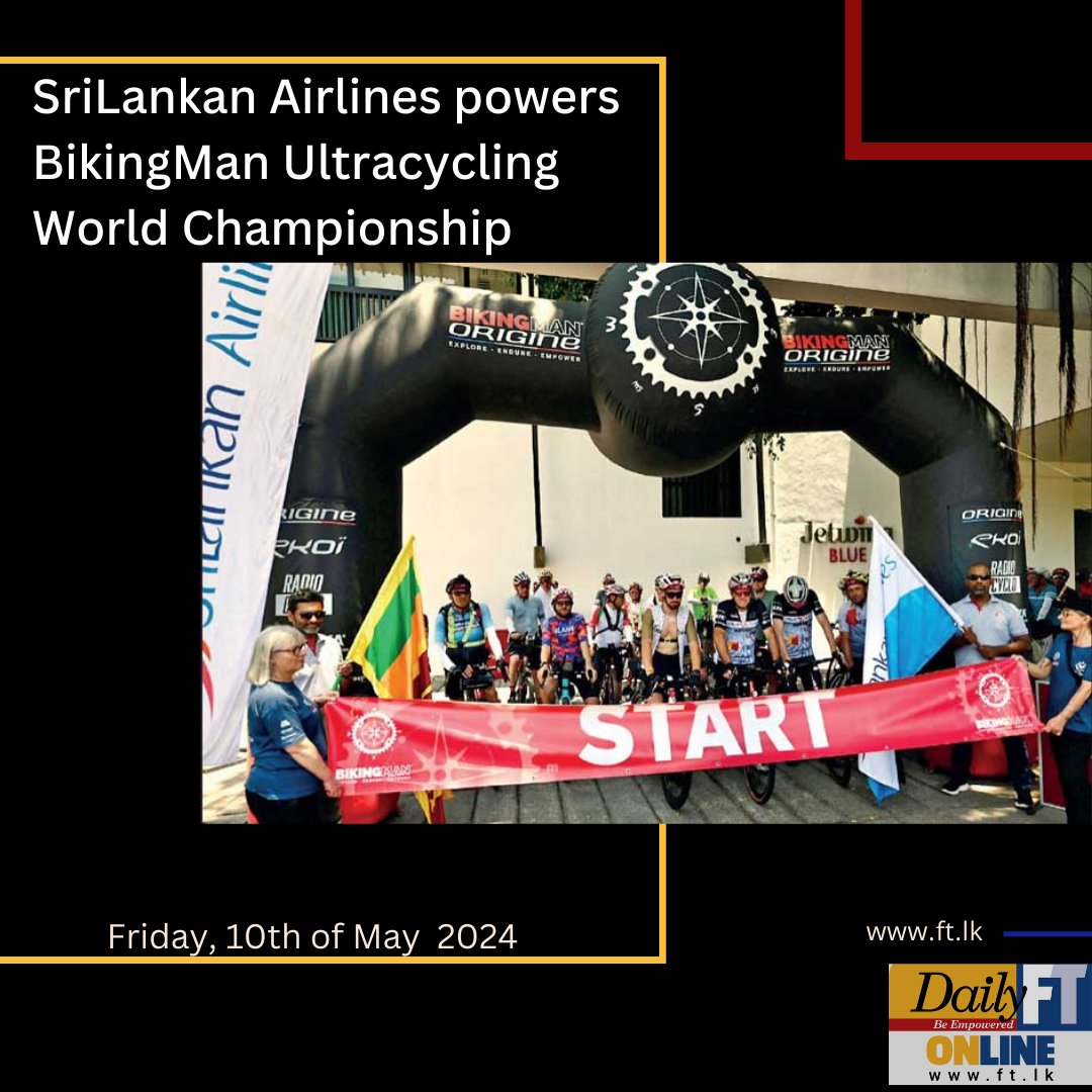 SriLankan Airlines powers BikingMan Ultracycling World Championship
ft.lk/lifestyle/SriL…