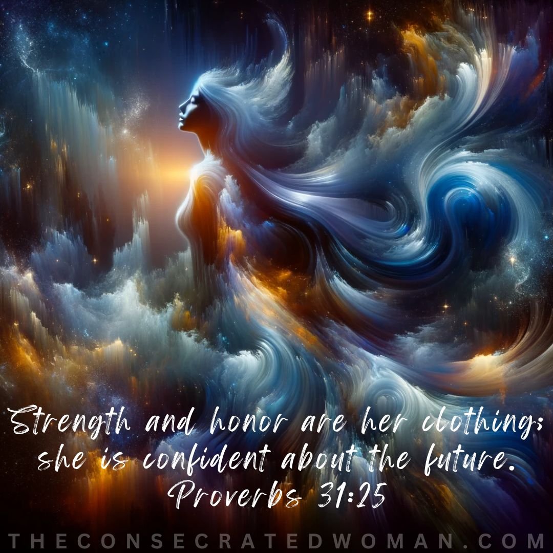 #Proverbs31v25 #aconfidentwomanofGod #confident
#strength #honor #confidence #virtuous #selfcontrol #purpose #respect #godliness #holiness #Godiswithher #Godisincontrol #theconsecratedwoman #friday