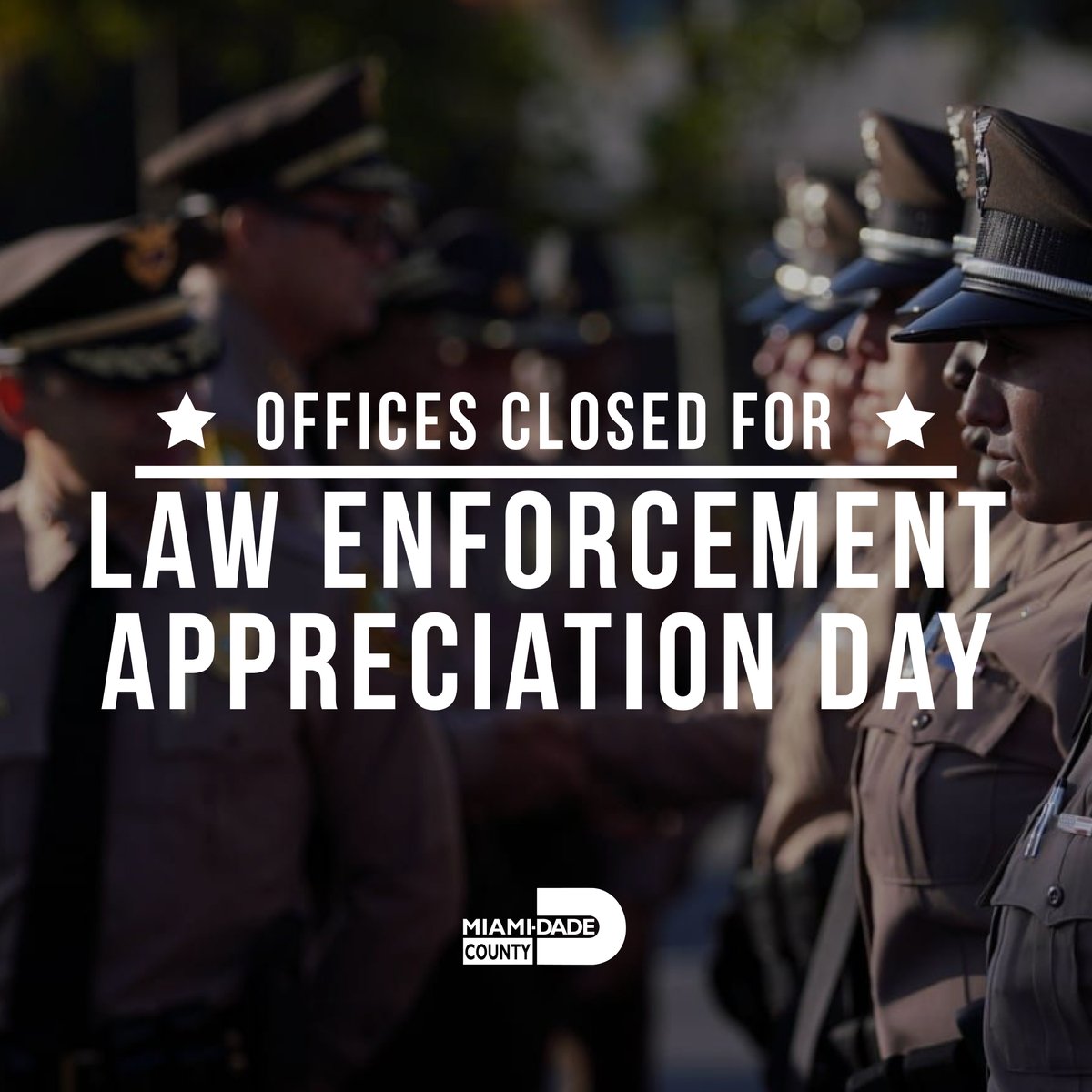 On #LawEnforcementAppreciationDay, #OurCounty recognizes the commitment of law enforcement. Our offices and libraries are closed today. @GoMiamiDade and @miamidadeswm will run on a regular schedule. Thank you @MiamiDadePD and @mdccorrections!