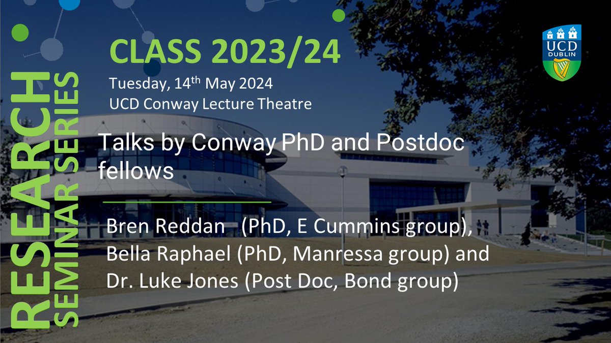 Up next in #CLASS: Talks by Conway PhD and Postdoc fellows; Bren Reddan (PhD, E Cummins group), Bella Raphael (PhD, Manressa group) and Dr. Luke Jones (Post Doc, Bond group) All welcome. Tuesday 14th May at 12pm