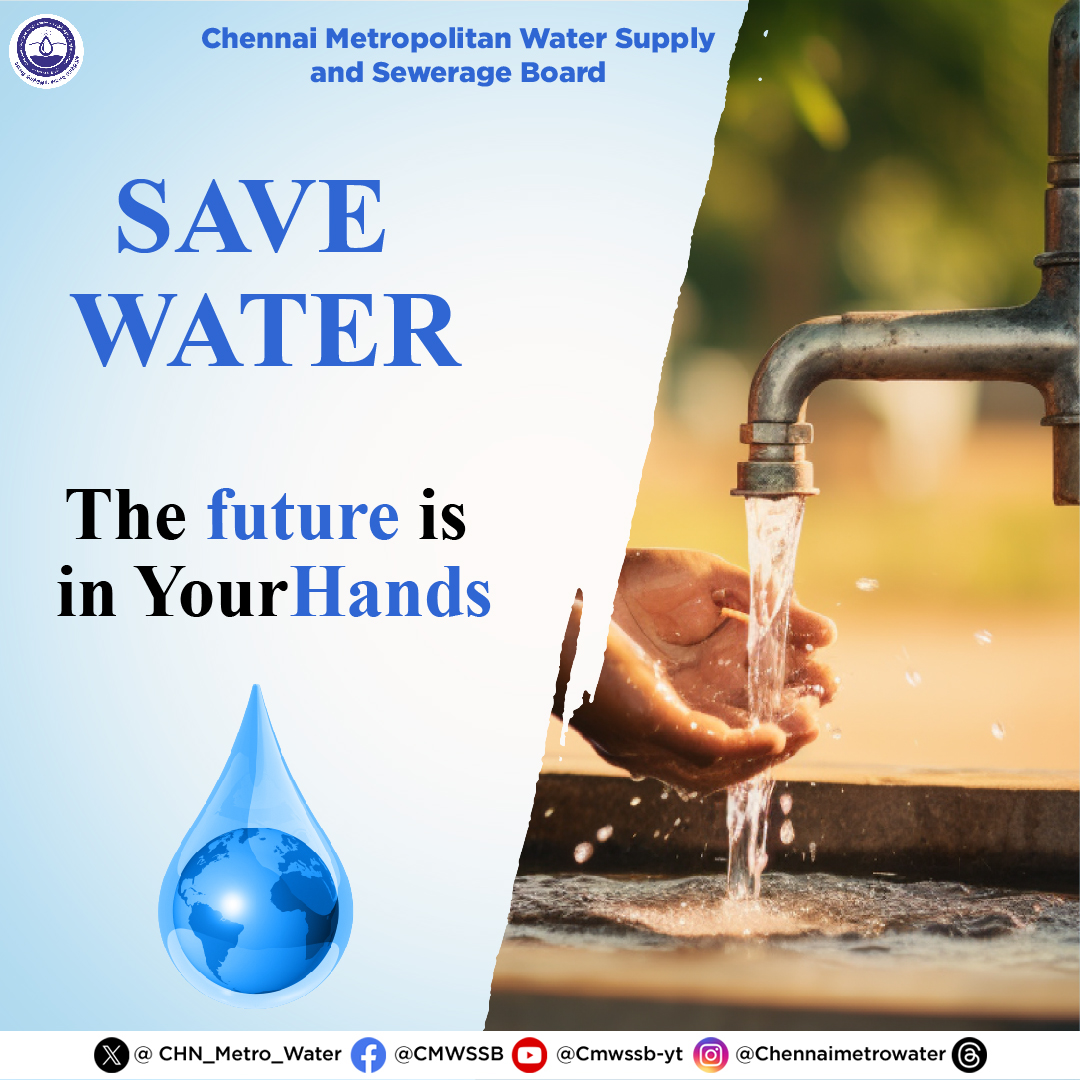 Save Water - The Future is in your Hands #CMWSSB | #ChennaiMetroWater | @TNDIPRNEWS @CMOTamilnadu @KN_NEHRU @tnmaws @PriyarajanDMK @RAKRI1 @MMageshkumaar @rdc_south