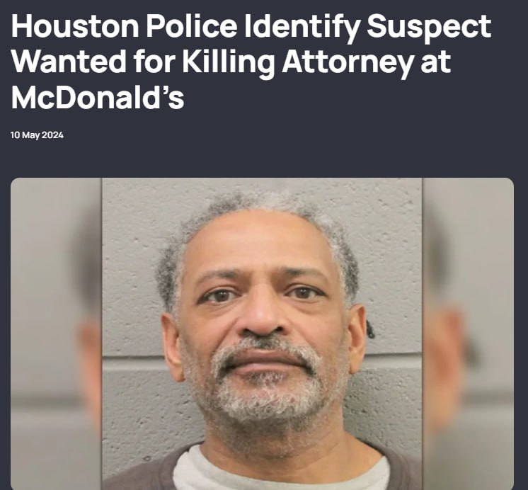 🇺🇸Houston Police Identify Suspect Wanted for Killing Attorney at McDonald’s

#USA #America #criminalcase #criminal #Houston 

attentivemedia.pl/2024/05/10/soc…