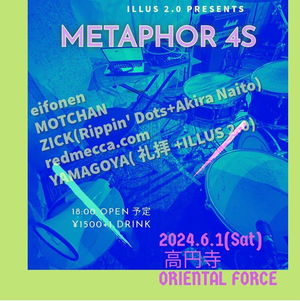 [全員集合のお知らせ] 2024.6.1(sat) @ ORIENTAL FORCE 高円寺 「METAPHOR 4s」 〈ACT〉 🌎eifonen 🌍MOTCHAN ←御存知！💥 🌏ZICK 🌎redmecca.com 🌍YAMAGOYA 遊びに来てね！ 🫡