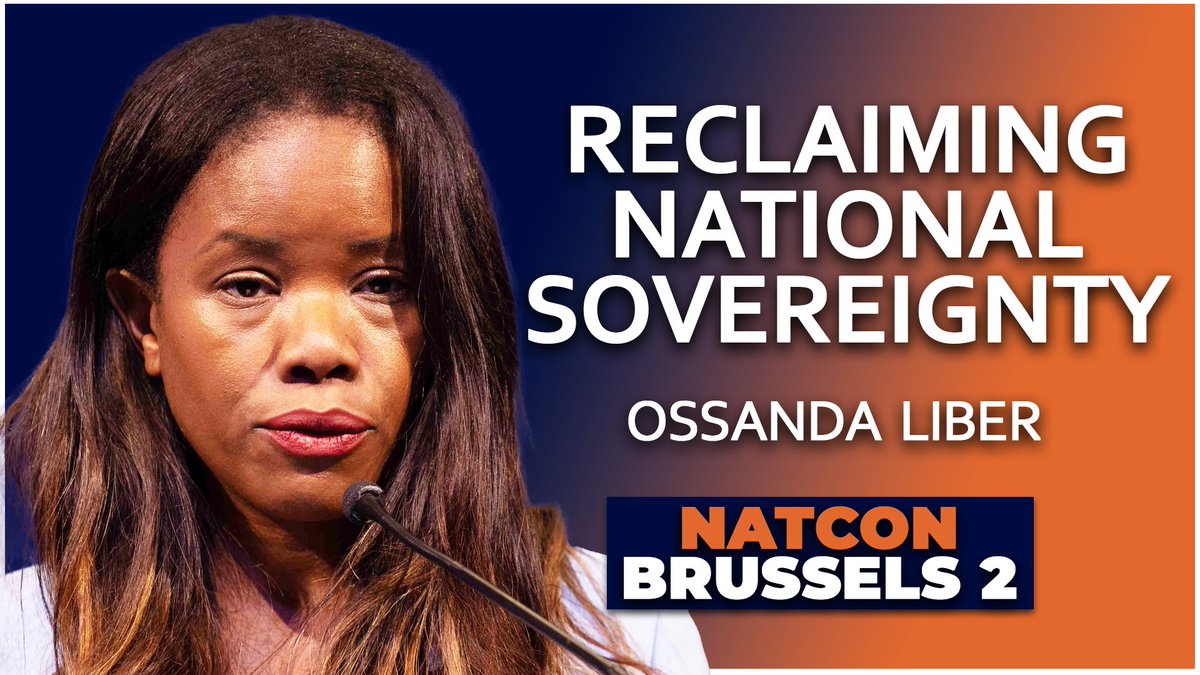 Watch the full address delivered by @OssandaLiber on 'Reclaiming National Sovereignty' at NatCon Brussels 2. Available here: youtu.be/UQXNoiaQIHY?si…