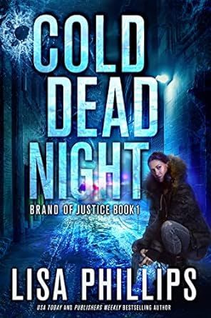 FREE | Cold Dead Night (Brand of Justice Book 1) Kindle Edition by Lisa Phillips @LisaPhillipsbks amzn.to/3F2ry1G #ad Dead to Rights (Brand of Justice Book 8) amzn.to/3WvSLDZ