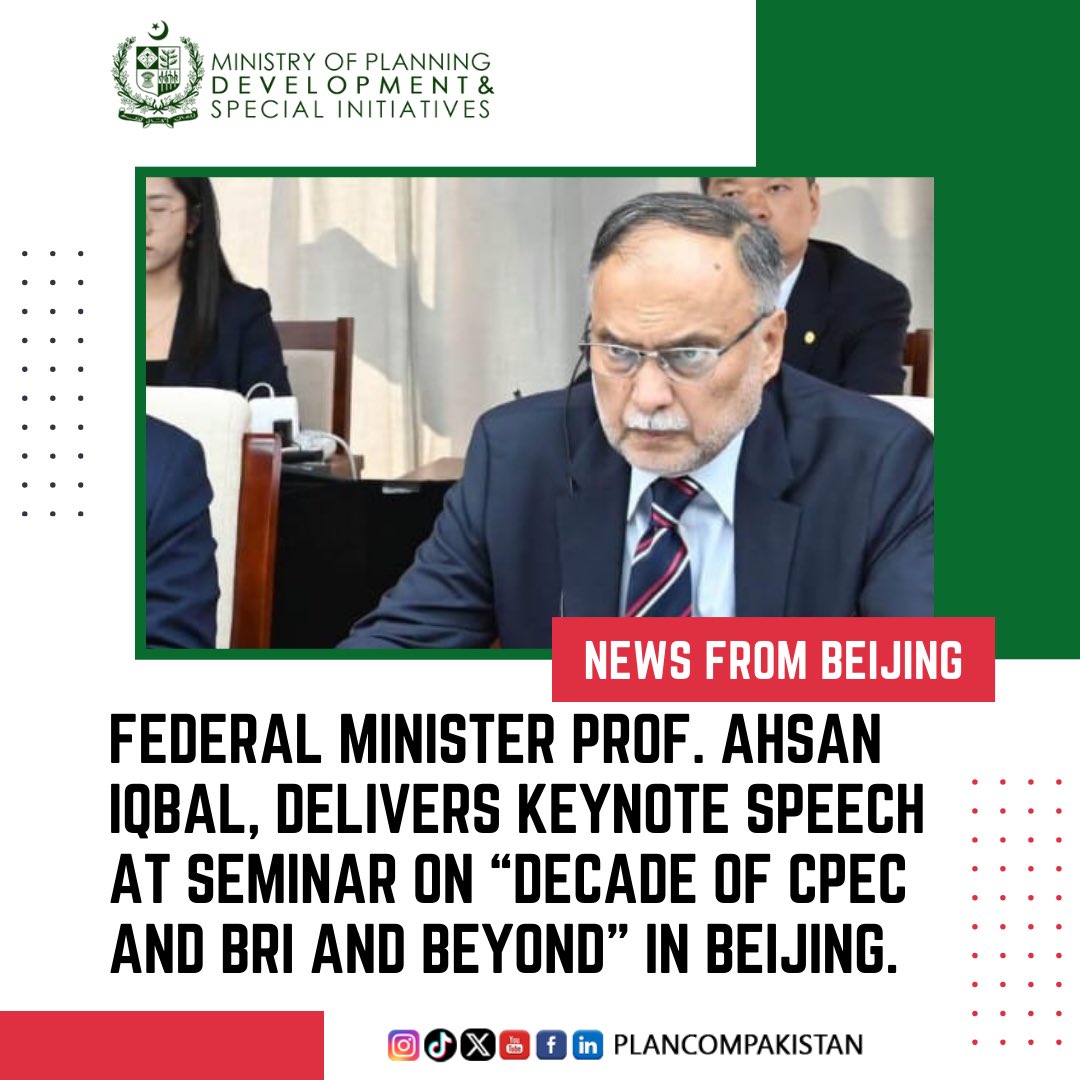 🇵🇰🇨🇳 “Pakistan aims to revive momentum of CPEC projects under #CPECPhase2, emphasizing industrial cooperation and private sector involvement” says Planning Minister Ahsan Iqbal while addressing a keynote speech at seminar on “Decade of #CPEC, #BRI and Beyond” in Beijing.