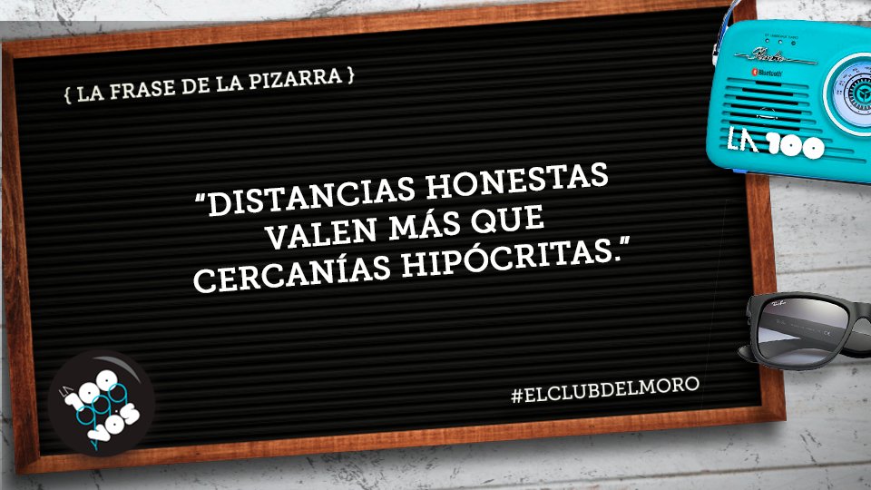 La Frase de la Pizarra de hoy en El Club Del Moro #ElClubDelMoro #Frase #FraseDeLaPizarra #La100