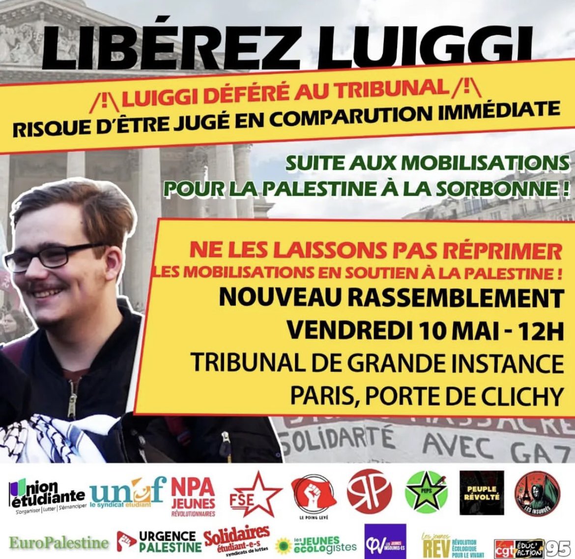 Rejoignez le rassemblement pour demander la libération et la relaxe de notre camarde Luiggi, déféré au tribunal de grande instance de Paris pour s’être mobilisé pour la Palestine à La Sorbonne. Les camardes du NPA-R et de l’UNEF sont encore sur place, allons les soutenir !