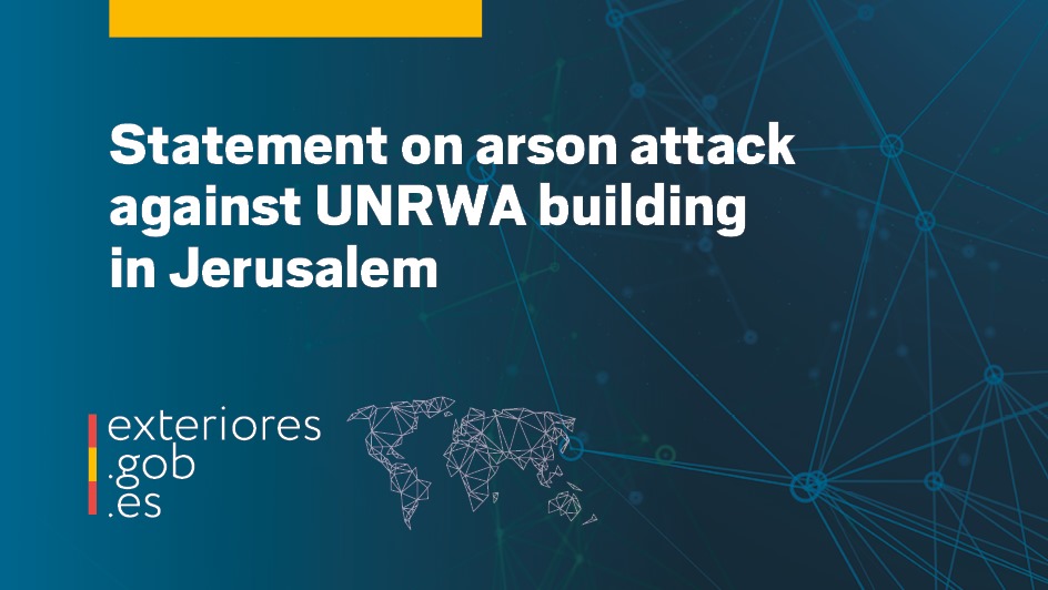 The Government of Spain condemns yesterday's arson attack on the @UNRWA building in Jerusalem and recalls Israel's obligation to protect humanitarian workers in accordance with international law. 🔗exteriores.gob.es/en/Comunicacio…