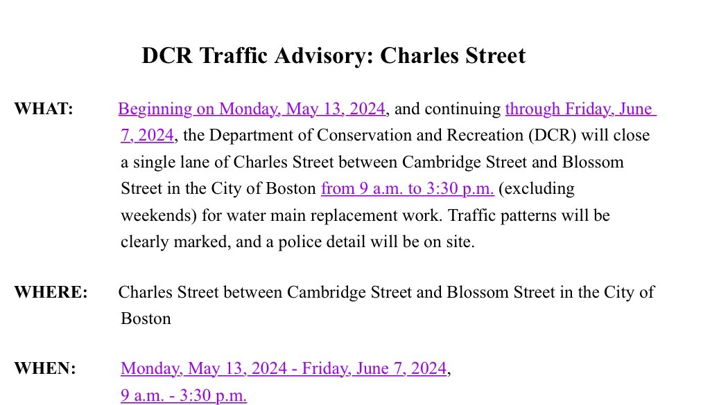 Please be advised beginning on Monday, May 13, 2024, and continuing through Friday, June 7, 2024, we will close a single lane of Charles Street between Cambridge Street and Blossom Street in Boston from 9 a.m. to 3:30 p.m. (excluding weekends) for water main replacement work.