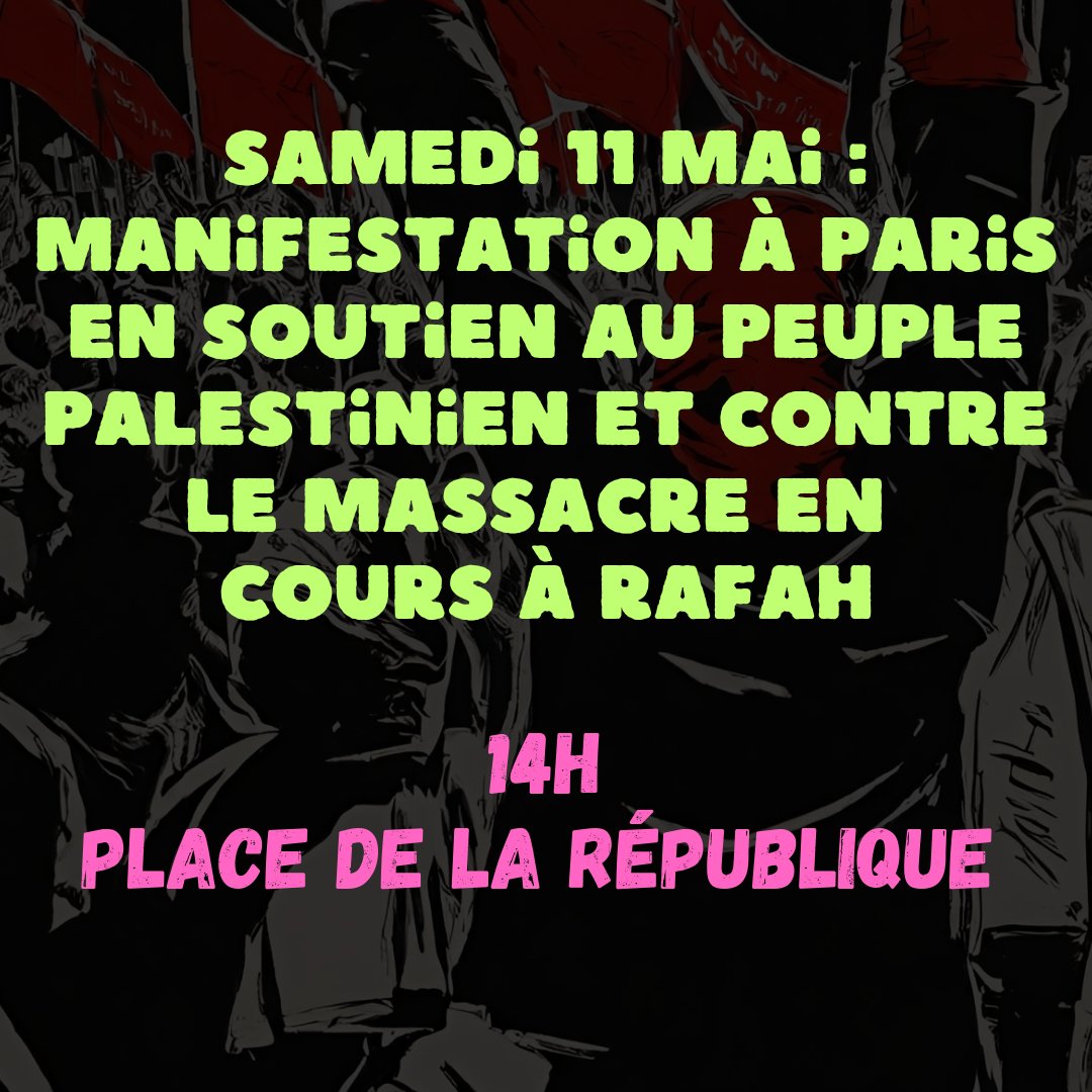 🔴Samedi 11 mai (demain) : Manifestation à #Paris en soutien au peuple de #Palestine et contre le massacre en cours à #Gaza et en particulier à #Rafah ces derniers jours. ➡️14h - Place de la République #FreePalestine #RafahUnderAttack