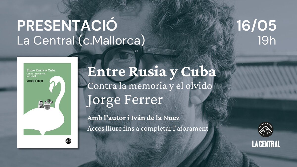 🌎"Entre Rusia y Cuba" amb l'autor <a href="/etdlv/">Jorge Ferrer</a> i <a href="/ivandelanuez/">Iván de la Nuez</a> 
⏰Dijous 16/05 a les 19h
📍Terrassa La Central del c/Mallorca
🔗+info: lacentral.com/agenda/barcelo…