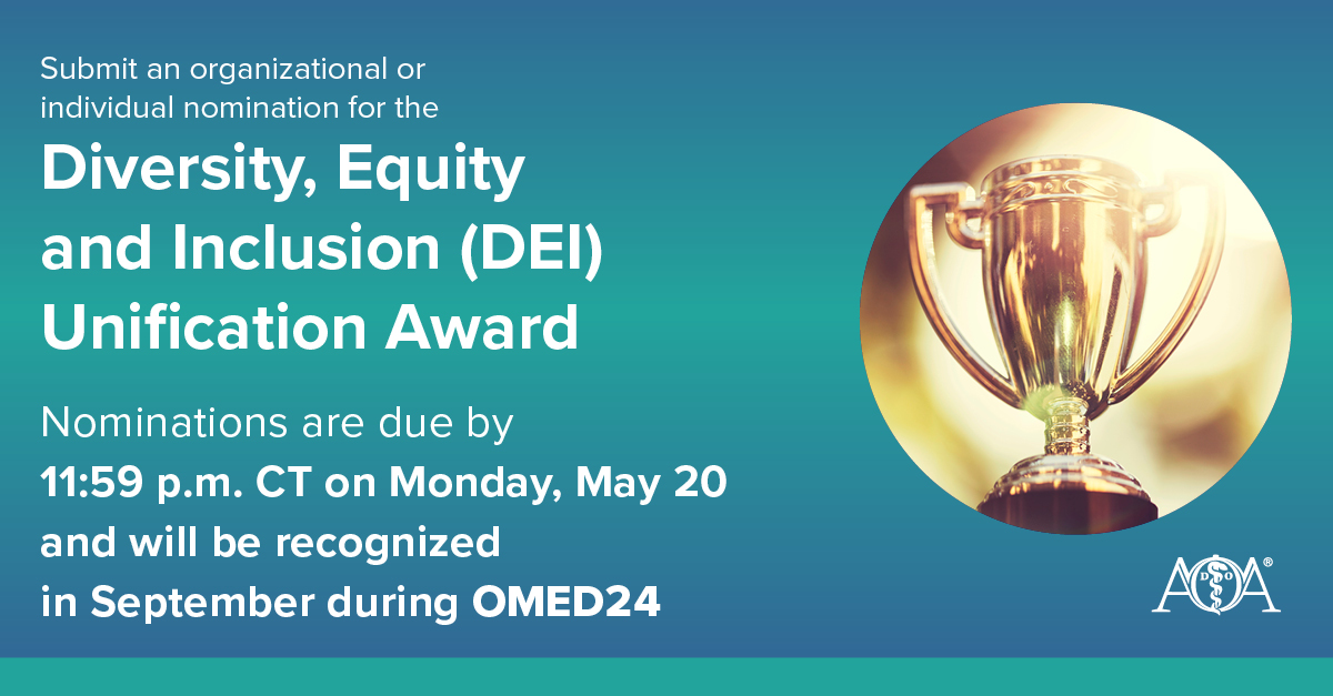 The AOA is proud to accept nominations for its Diversity, Equity, and Inclusion (DEI) Unification Award. Submissions are due by May 20, and winners will be recognized in September during OMED 2024. Learn more about the submission guidelines. bit.ly/3gTpMDJ #DOProud