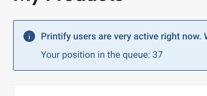 What's going on @printify -- I have been stuck 37th in the queue for 45 minutes. Things need to change.