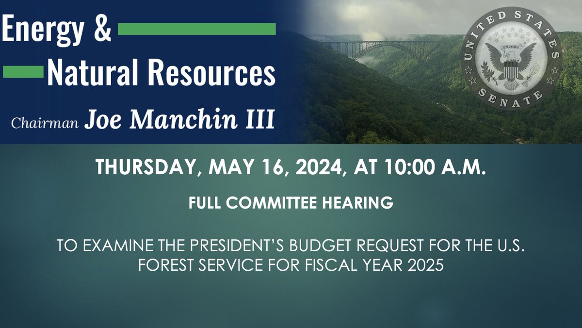 NOTICE: On Thursday, May 16, Chairman @Sen_JoeManchin and @EnergyDems will receive testimony from @forestservice Chief Randy Moore regarding the President’s budget request for the @forestservice for Fiscal Year 2025. More: energy.senate.gov