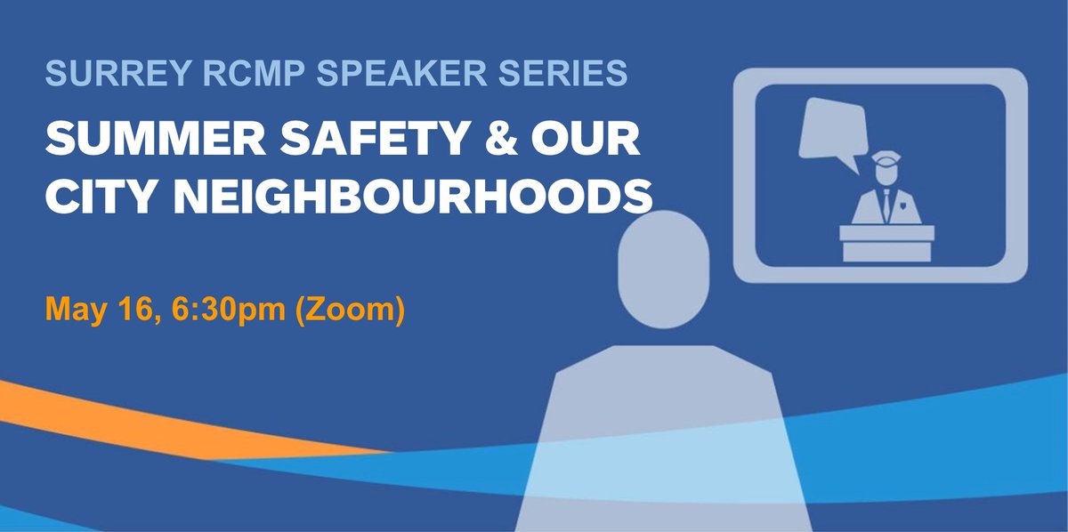 Join us for Surrey RCMP Speaker Series: Summer Safety & Our City Neighbourhoods. Sgt Bob Keay (Crime Reduction Unit) & Matthew DeSiena (Community Enhancement Programmer, City of Surrey), will discuss City of Surrey Enhancement Grants & Summer Safety. ow.ly/Erlu50RAVZK