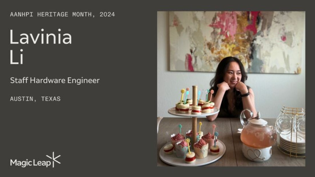 This May, we celebrate AANHPI Heritage Month. Meet Lavinia Li, Staff Hardware Engineer. 'I love Magic Leap for its innovative environment where we develop exciting technology and foster inclusivity. As a co-chair for ANHPI, I'm thrilled to promote cultural awareness and help our
