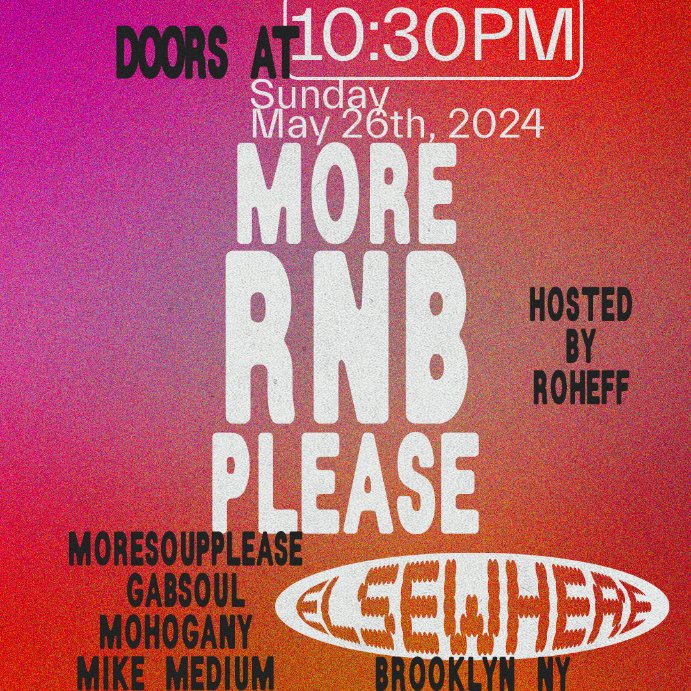 Just Announced! MORE R&B PLEASE: └ MORESOUPPLEASE └└ Gabsoul └└└ Mohogany └└└ Mike Medium 5/26/2024 @elsewherespace [hall] tickets ➫ link.dice.fm/Jce0b7a27a42