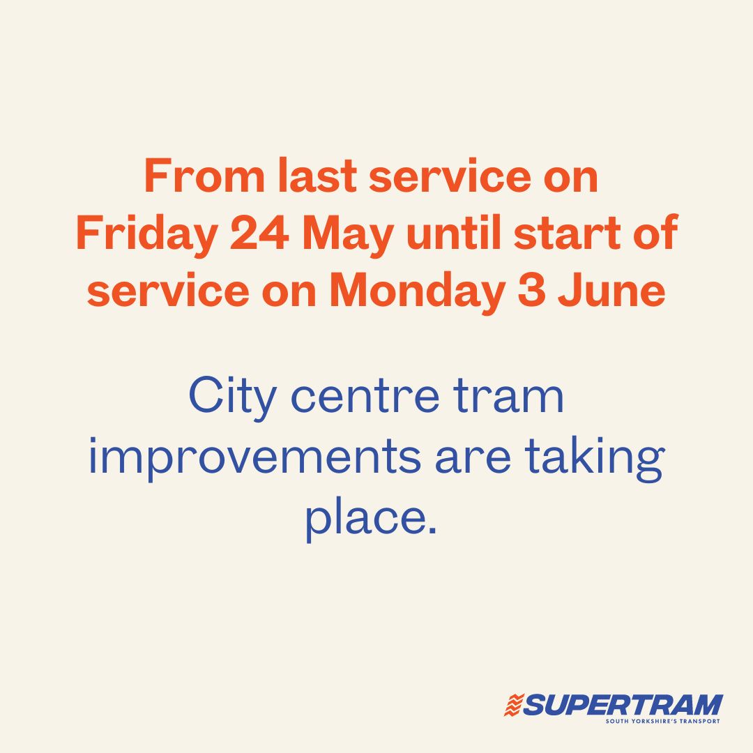 As part of our plans for a better Supertram we are making city centre rail improvements, starting from after the last tram on the evening of Fri 24 May until start of service on Mon 3 June. A tram replacement bus service will operate. Learn more: orlo.uk/yFbJw