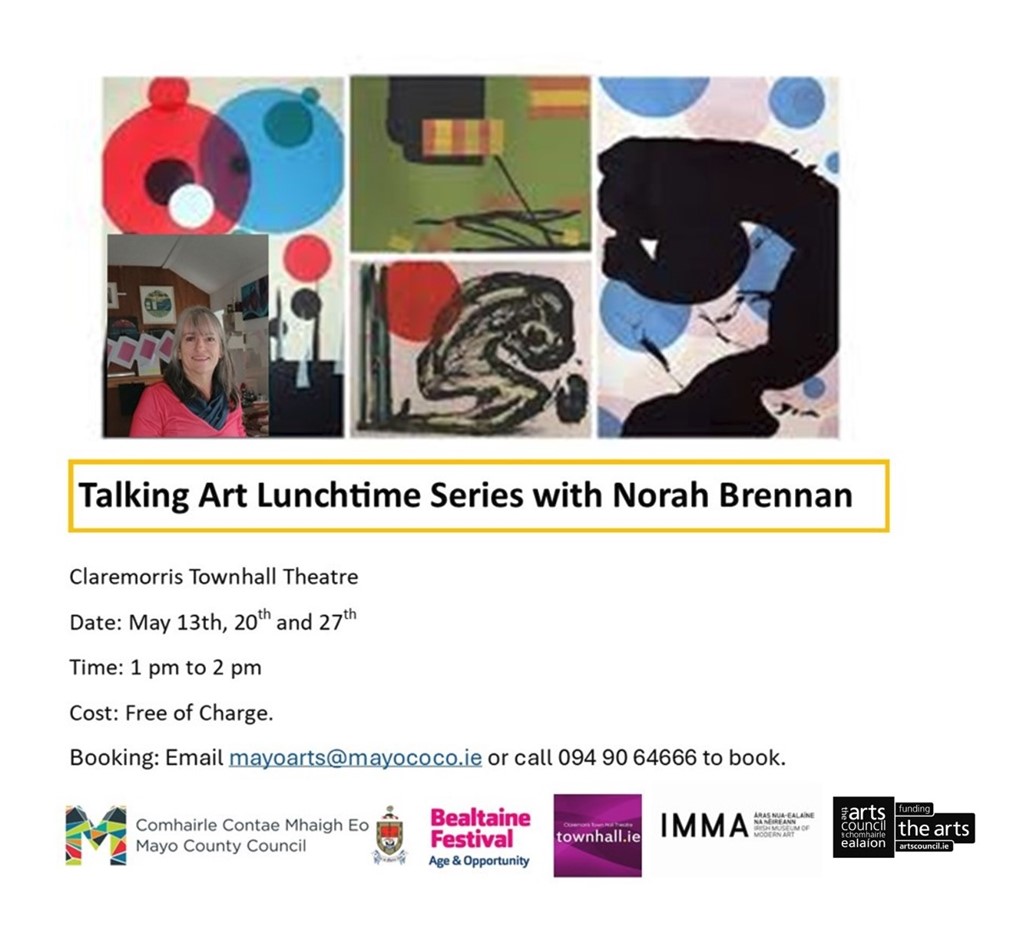 The upcoming Talking Art Lunchtime series with Norah Brennan will take place at Claremorris Townhall on May 13th, 20th and 27th. The event is free of charge but booking is essential. Contact @MayoArtsOffice for more.