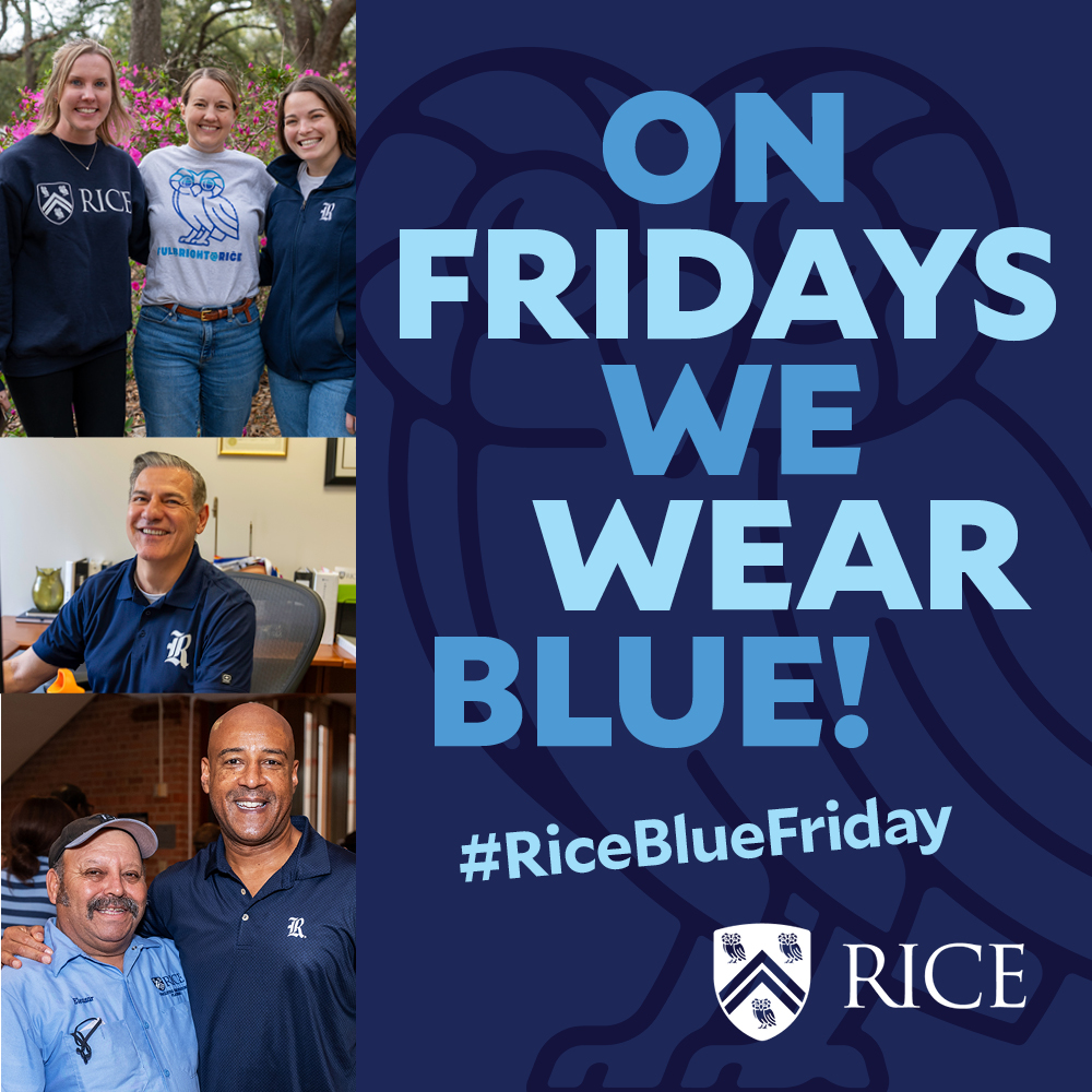 I love seeing everyone in their Rice blue! Nothing like Rice Blue Friday. Have a great weekend, Owls!. #schoolspirit