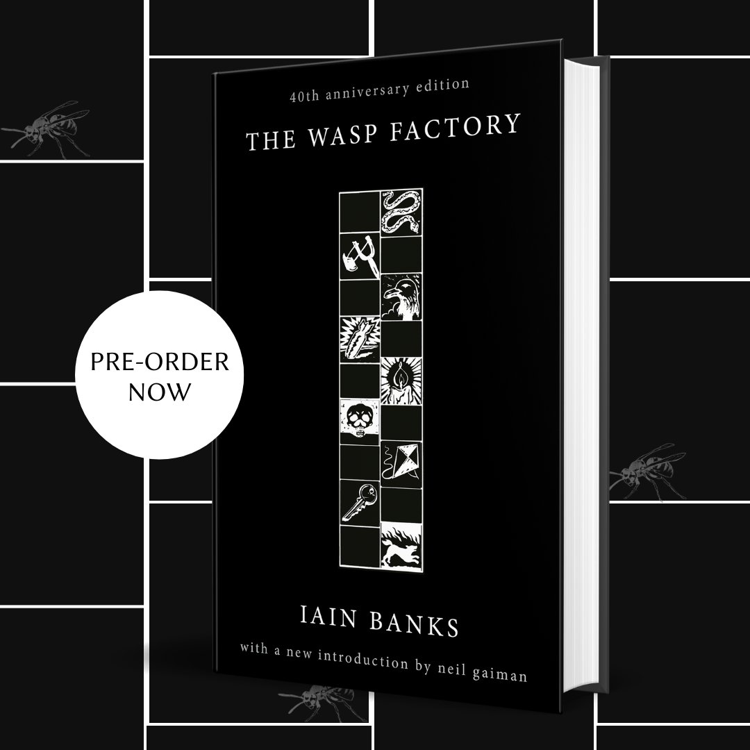 Celebrating 40 years of Iain Banks’ classic debut novel, The Wasp Factory, with a brand-new hardback edition and introduction by @neilhimself, out 11th July. ‘The most imaginative novelist of his generation’ The Times Pre-order now: brnw.ch/21wJEtz