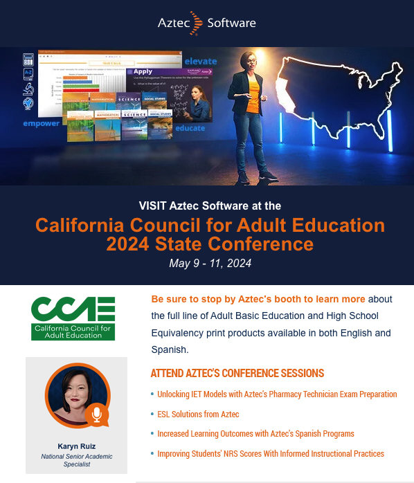 Aztec Software is excited to present and exhibit at the
California Council for Adult Education 2024 State Conference (@CCAEState )

BE SURE TO ATTEND AZTEC'S EDUCATIONAL CONFERENCE SESSIONS!
#adulted #adultedu #adulteducation #CASAS #CASASGOALS