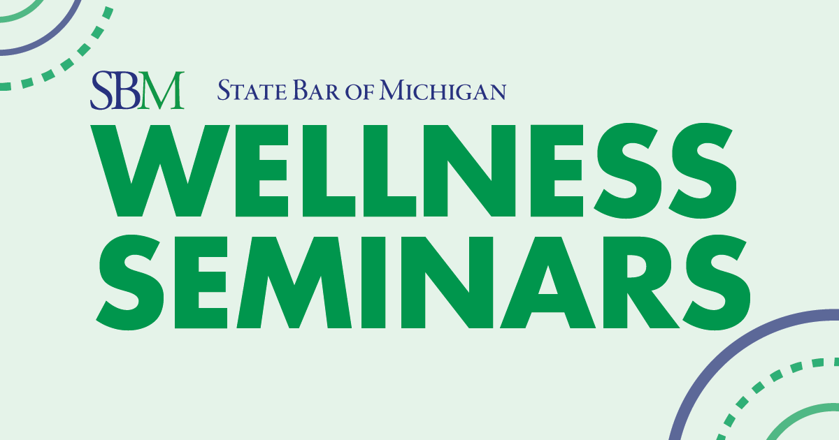 Did you know the State Bar of Michigan hosts virtual wellness seminars in the spring and fall of every year? Make this the year you prioritize your wellbeing—and learn how that can make you a better attorney. Learn more at michbar.org/ljap #wellbeingweekinlaw