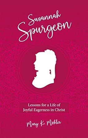 $2.99 | Susannah Spurgeon: Lessons for a Life of Joyful Eagerness in Christ Kindle Edition by Mary K. Mohler | @Christian_Focus amzn.to/3WBox2n #ad