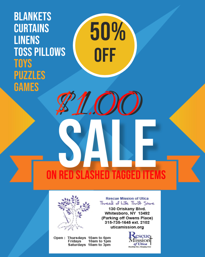 We are extending the ALL red slash tagged items only $1.00 SALE! Blankets, curtains, linens, toss pillows, and toys are still 50% off!
We are open Thurs. 10 am - 6 pm, Fri. 10 am - 1 pm, and Sat. 10 am-3 pm. Thread of Life Thrift Store, 130 Oriskany Blvd. Whitesboro.