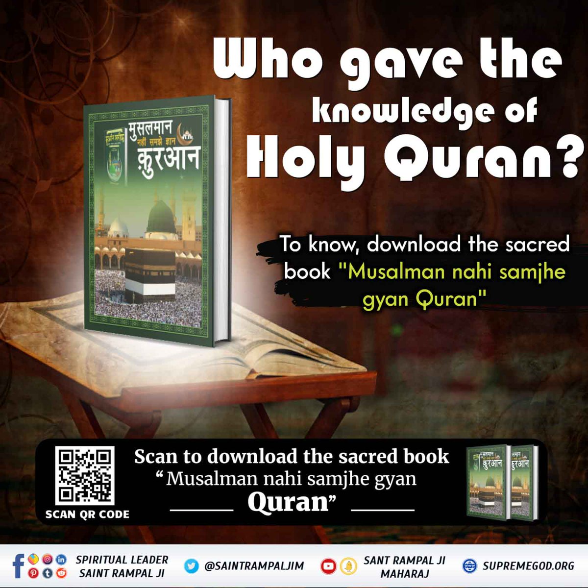 #RealKnowledgeOfIslam Who gave the knowledge of holy Quran.? To know Download the sacred book musalman nahi samjhe Gyan Quran Baakhabar Sant Rampal Ji Maharaj