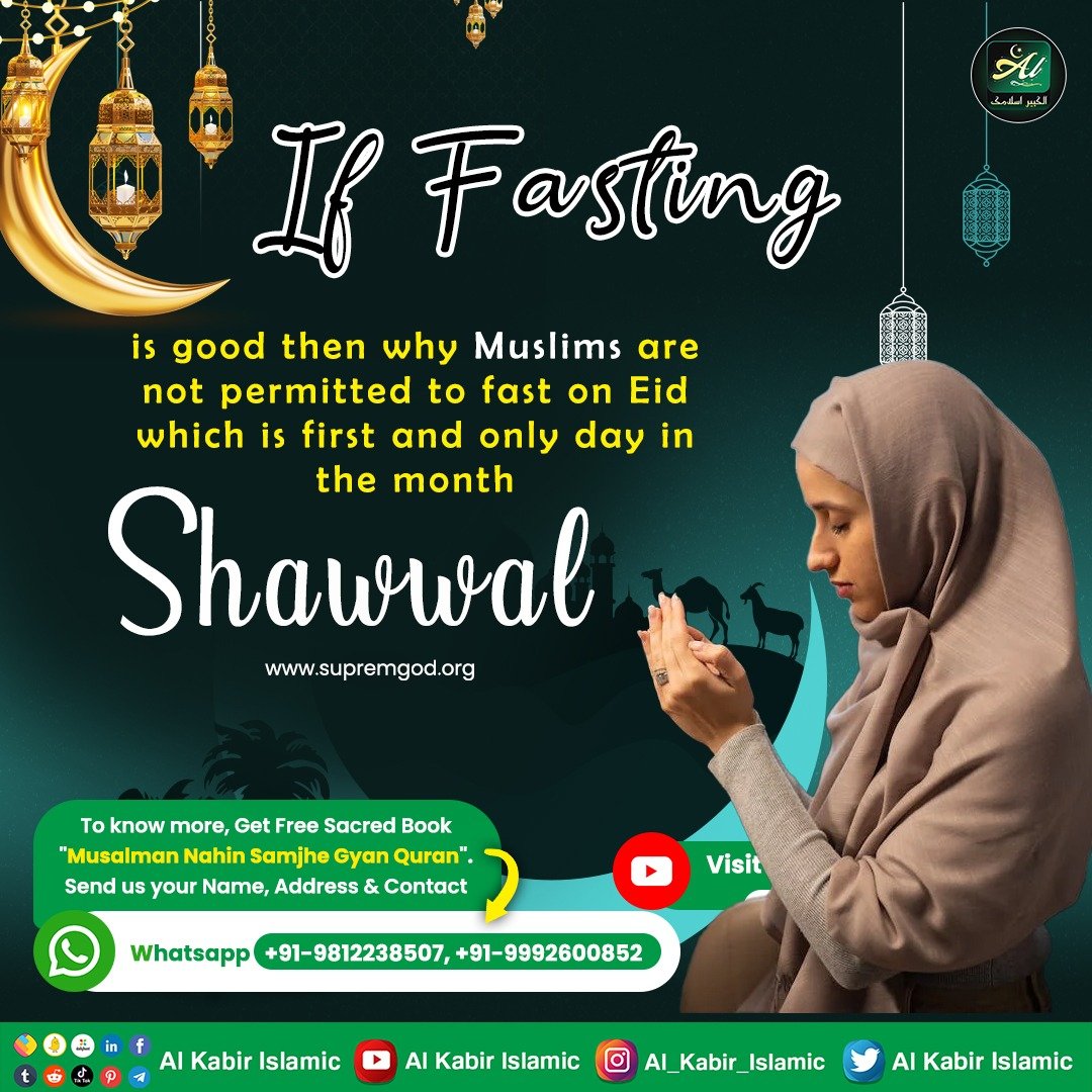 #RealKnowledgeOfIslam
🪴🪴
If Fasting is good then why Muslims are not permitted to fast on Eid which is first and only day in the month
Shawwal
🙇🙇
Baakhabar Sant Rampal Ji