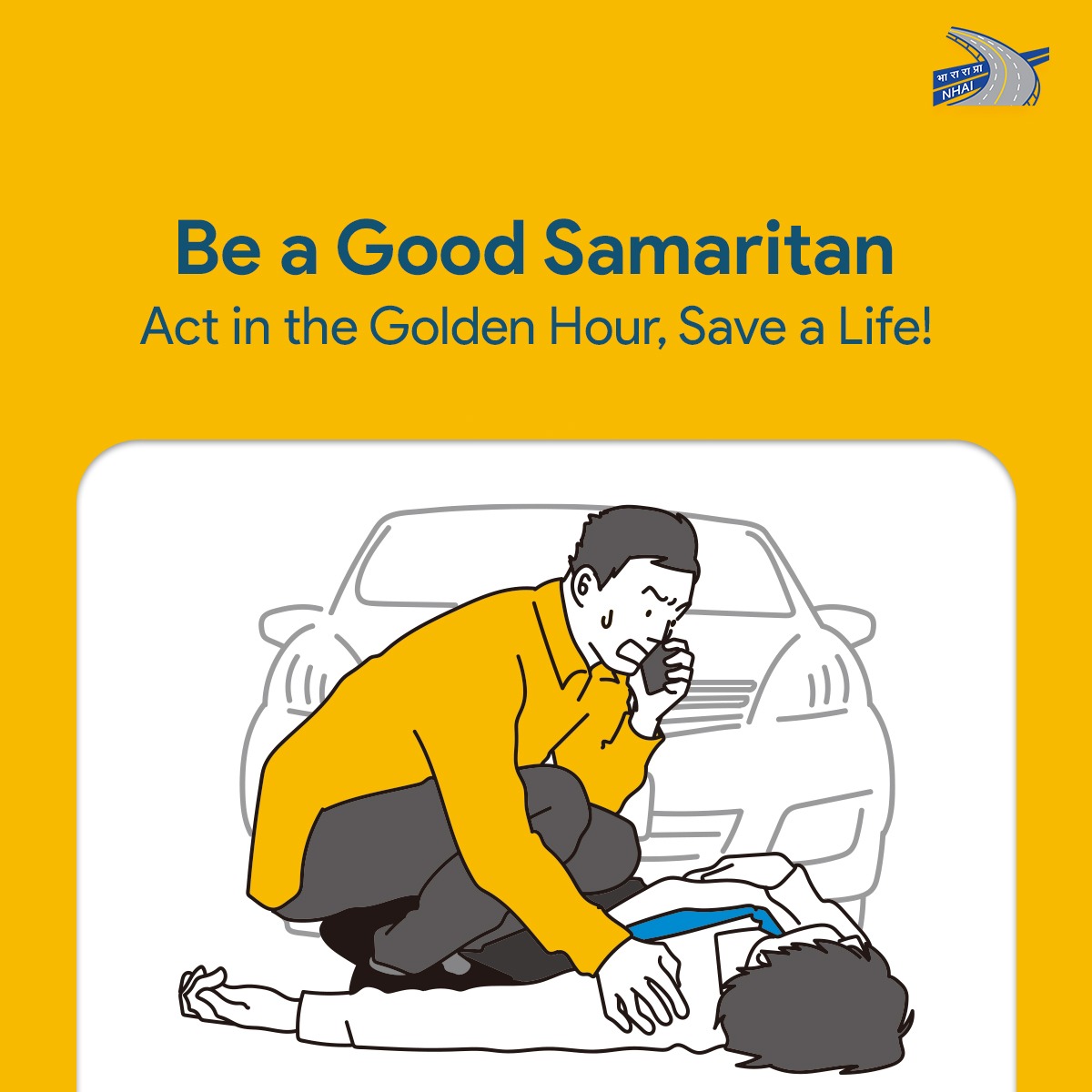 Your actions can make a life-saving difference. #BeAGoodSamaritan and offer a helping hand to road accident victims, especially within the #GoldenHour. #NHAI #BuildingANation