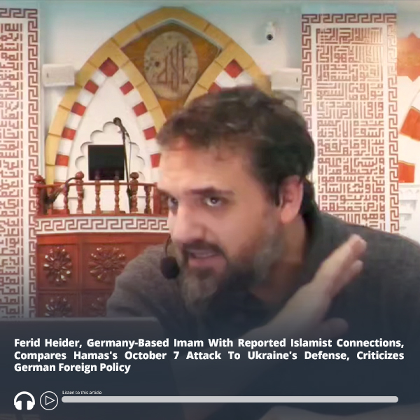 #ICYMI: Ferid Heider, Germany-Based #Imam With Reported Islamist Connections, Compares #Hamas's October 7 Attack To #Ukraine's Defense, Criticizes German Foreign Policy – Audio of report here ow.ly/wNBe50RBAyv #MEMRI